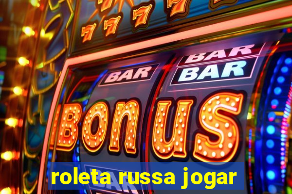 roleta russa jogar